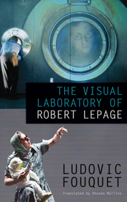 The Visual Laboratory of Robert Lepage cover